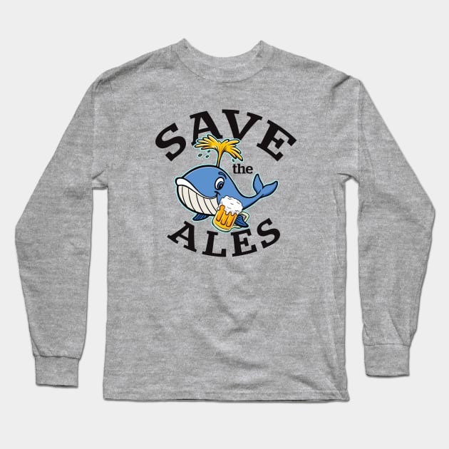 Save The Ales Drinking Whale Long Sleeve T-Shirt by Alema Art